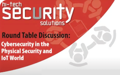 Cybersecurity in the physical security and IoT world on Hi-Tech Security roundtable